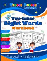 Two-letter Sight Words Workbook for Preschool & Kindergarten: A Comprehensive Two-letter Words Workbook for Beginner Readers with Basic Phonics, ... and More! (Toddle Doddle Tiny Words) 1965675107 Book Cover