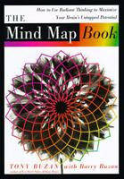 The Mind Map Book: How to Use Radiant Thinking to Maximize Your Brain's Untapped Potential 0525939040 Book Cover