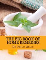 The Big Book of Home Remedies: Discover Solutions to Everyday Problems with a Natural Approach 152345508X Book Cover