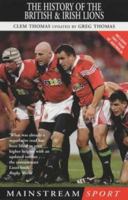 The History of the British and Irish Lions (Mainstream Sport) 1840184981 Book Cover
