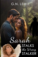 Sarah Stalks the Wrong Stalker B0DCHW2LJ9 Book Cover