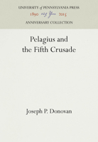 Pelagius and the Fifth Crusade 1512801488 Book Cover