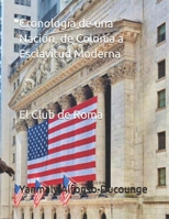 Cronolog�a de una Naci�n, de Colonia a Esclavitud Moderna B09MDKNR1G Book Cover