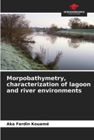 Morpobathymetry, characterization of lagoon and river environments 6205936879 Book Cover