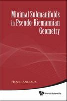 Minimal Submanifolds in Pseudo-Riemannian Geometry 9814291242 Book Cover
