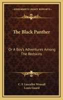 The Black Panther; Or, a Boy's Adventures Among the Redskins 1163287326 Book Cover