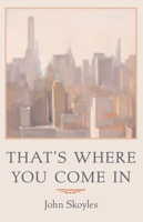 That’s Where You Come In (Carnegie Mellon University Press Poetry Series) 0887487432 Book Cover