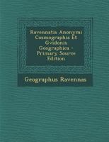 Ravennatis Anonymi Cosmographia Et Gvidonis Geographica 1289773890 Book Cover
