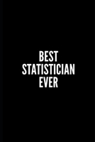 Best Statistician Ever: 6x9 Lined Notebook/Journal/Diary, 100 pages, Sarcastic, Humor Journal, original gift For Women/Men/Coworkers/Classmates , appreciation gift for coworker, diary for the office d 1676667423 Book Cover