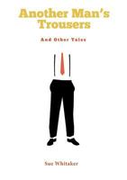 Another Man's Trousers and Other Tales 1907978011 Book Cover