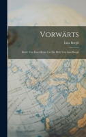 Vorw�rts: Briefe von Einer Reise Um die Welt (Classic Reprint) 1015832563 Book Cover