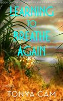 Learning to Breathe Again: A Novel (The Work of Becoming Trilogy) B0GWXKPLSD Book Cover