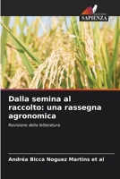 Dalla semina al raccolto: una rassegna agronomica (Italian Edition) 6207960653 Book Cover