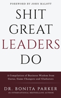 Shit Great Leaders Do 1733955399 Book Cover