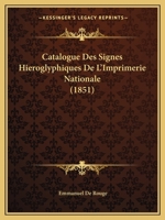 Catalogue Des Signes Hi�roglyphiques De L'imprimerie Nationale 116082455X Book Cover
