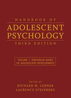 Handbook of Adolescent Psychology, Individual Bases of Adolescent Development (Volume 1) 0470149213 Book Cover