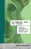 La démence chez les chiens: Diagnostic, traitement et aide au quotidien en cas de dysfonctionnement cognitif canin 3691734367 Book Cover