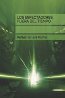 LOS ESPECTADORES FUERA DEL TIEMPO B0FYYJ7Q7T Book Cover