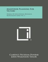 Manpower Planning for Victory: Bureau of Educational Research, Monograph Series No. 2 1258763915 Book Cover