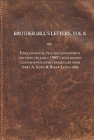 Brother Bill's Letters: Timeless Dental Practice Management Tips From The Early 1900's With Modern Chapter-by-Chapter Commentary B08YNVM7CG Book Cover