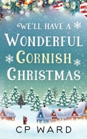 We'll have a wonderful Cornish Christmas B09JR86DNN Book Cover