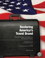 Restoring America?s Travel Brand A National Strategy to Compete for International Visitors 1495481042 Book Cover