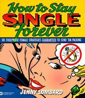 How to Stay Single Forever 0446671940 Book Cover