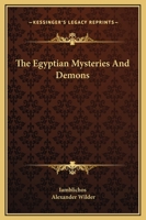 The Egyptian Mysteries And Demons 1425332005 Book Cover