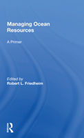Managing Ocean Resources: A Primer 0367171546 Book Cover