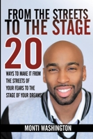 From The Streets To The Stage: 20 Ways Make It From The Streets Of Your Fears To The Stage Of Your Dreams 1515251381 Book Cover
