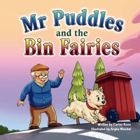 Mr Puddles and the Bin Fairies: second edition 1764911814 Book Cover