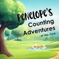 Penelope's Counting Adventures at the Park: A custom name book B0CFZQ8V4M Book Cover