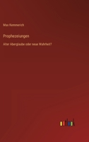 Prophezeiungen: Alter Aberglaube oder neue Wahrheit? 3368495216 Book Cover