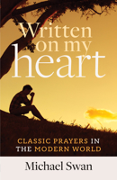 Written on My Heart : Living Classic Prayers in the Modern World 1627855173 Book Cover