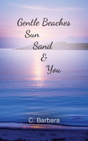 Gentle Beaches, Sun, Sand & You B08WJZCVJS Book Cover