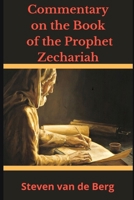 Commentary on the Book of the Prophet Zechariah B098WK2J3Y Book Cover