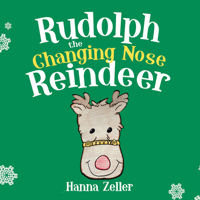 Rudolph the Changing Nose Reindeer 1728361540 Book Cover