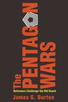 The Pentagon Wars: Reformers Challenge the Old Guard 1612516009 Book Cover