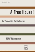 A Free House, or The Artist as Craftsman 161145705X Book Cover