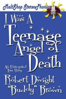 I Was a Teenage Angel of Death 1931608083 Book Cover