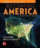 Becoming America: A History for the 21st Century, Volume 1: Through Reconstruction [with ConnectPLUS Access Code] 1259217523 Book Cover