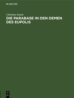 Die Parabase in Den Demen Des Eupolis: Einzelausgabe 3112519310 Book Cover