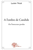 A l'ombre de Candide: Ou linnocence perdue (French Edition) 2356079882 Book Cover