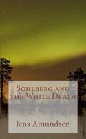 Sohlberg and the White Death 1499354851 Book Cover