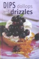 Dips, Dollops and Drizzles 1862054568 Book Cover