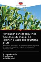 Fertigation dans la séquence de culture du maïs et de l'oignon à l'aide des équations STCR 6202835656 Book Cover