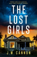 The Lost Girls: An absolutely gripping psychological thriller packed with twists 1471419010 Book Cover