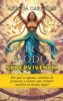 Salir del modo supervivencia: Por qué te agotas, cambias de proyecto y sientes que siempre vuelves al mismo lugar (Spanish Edition) B0GD6CNSCK Book Cover