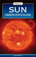 Sun Observer's Guide 1552979415 Book Cover