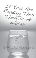 If You Are Reading This Then Drink Water 194684974X Book Cover